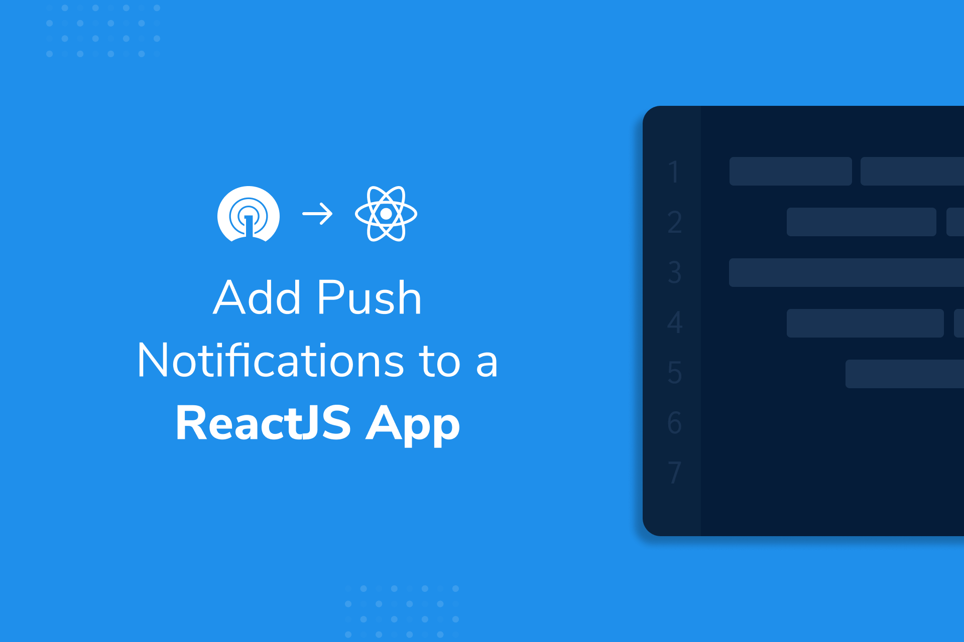 Developer Guide: How to Add Push Notifications into a ReactJS App