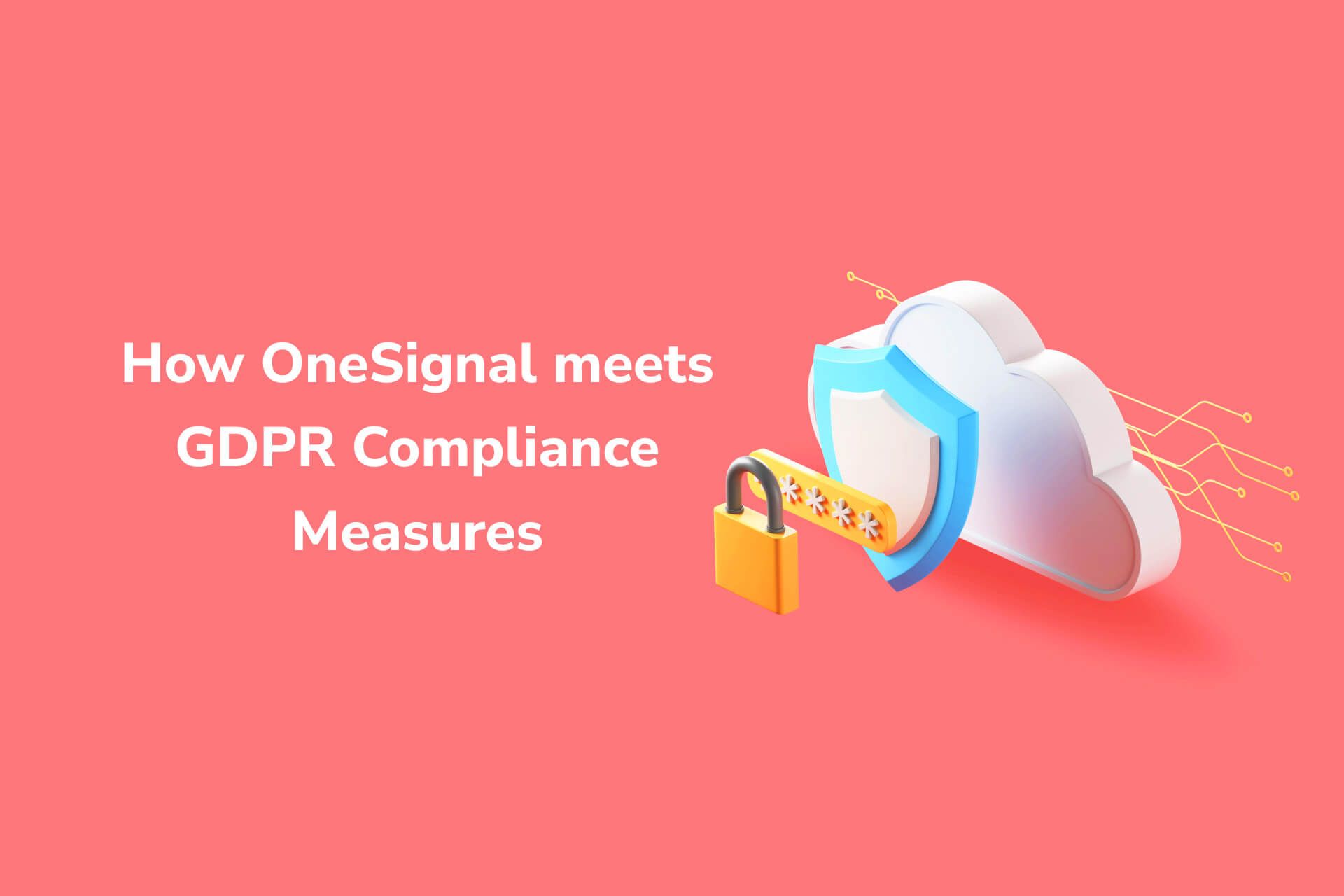How OneSignal meets GDPR Compliance Measures