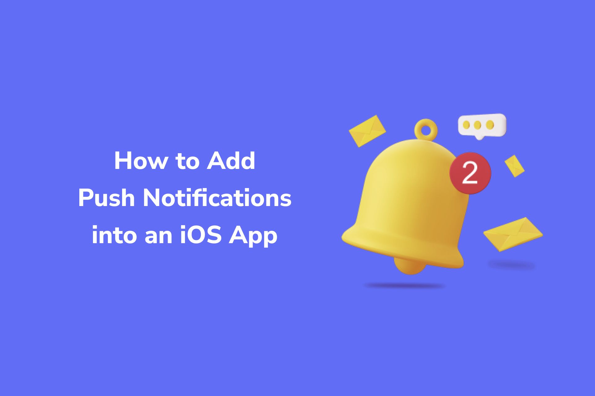 How to Add Push Notifications into an iOS App