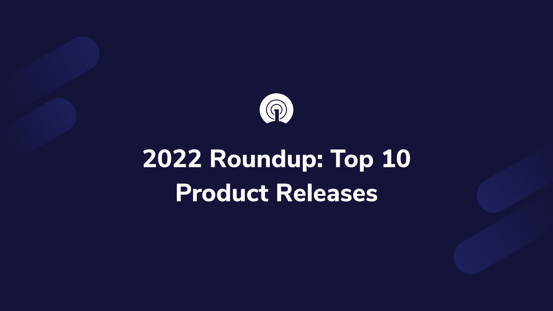 2022 Roundup: Top 10 Product Releases