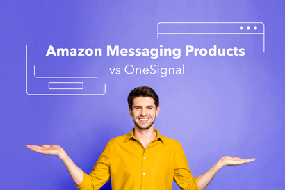 Comparing Amazon’s Messaging Products to OneSignal