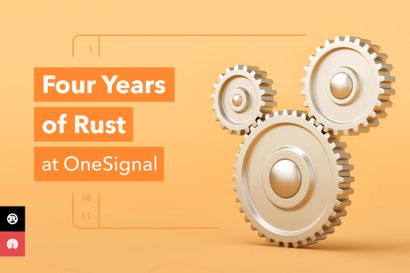 Four Years of Rust At OneSignal