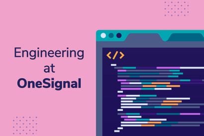 OneSignal is Now Hiring Remote Engineers