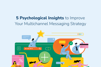 5 Psychological Insights to Drive Your Multichannel Messaging Strategy