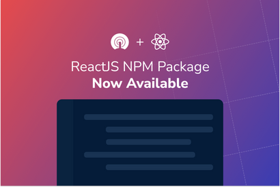 Our ReactJS NPM Package is Now Available