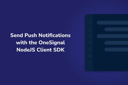 How to Send Push Notifications with the OneSignal NodeJS Client SDK