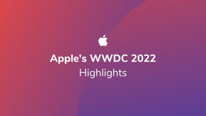 Insights From Apple's 2022 Worldwide Developers Conference
