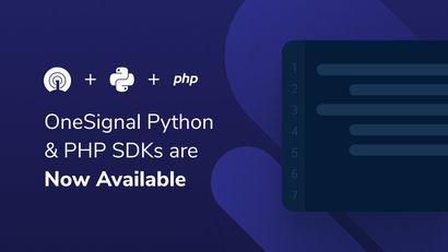 OneSignal Python & PHP SDKs are Now Available