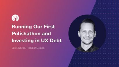 Running Our First Polishathon and Investing in UX Debt