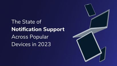The State of Notification Support Across Popular Devices in 2023