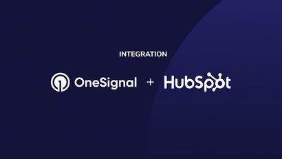 Four Ways to Use the OneSignal Integration with HubSpot to Boost Engagement Across Channels