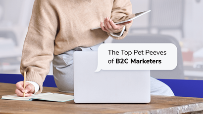 The Top 8 Pet Peeves of B2C Marketers