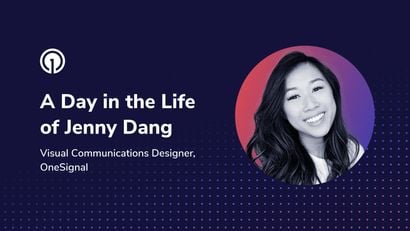 A Day In The Life of Jenny Dang, Visual Communications Designer at OneSignal