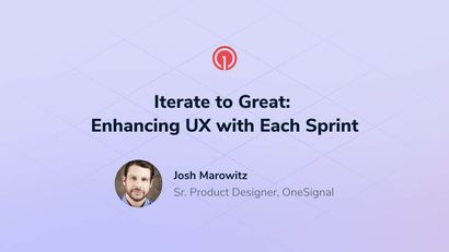 Iterate to Great: Improving UX with Each Sprint