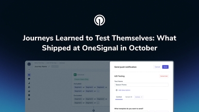 Your Next Journey Just Got Easier: What Shipped at OneSignal in October