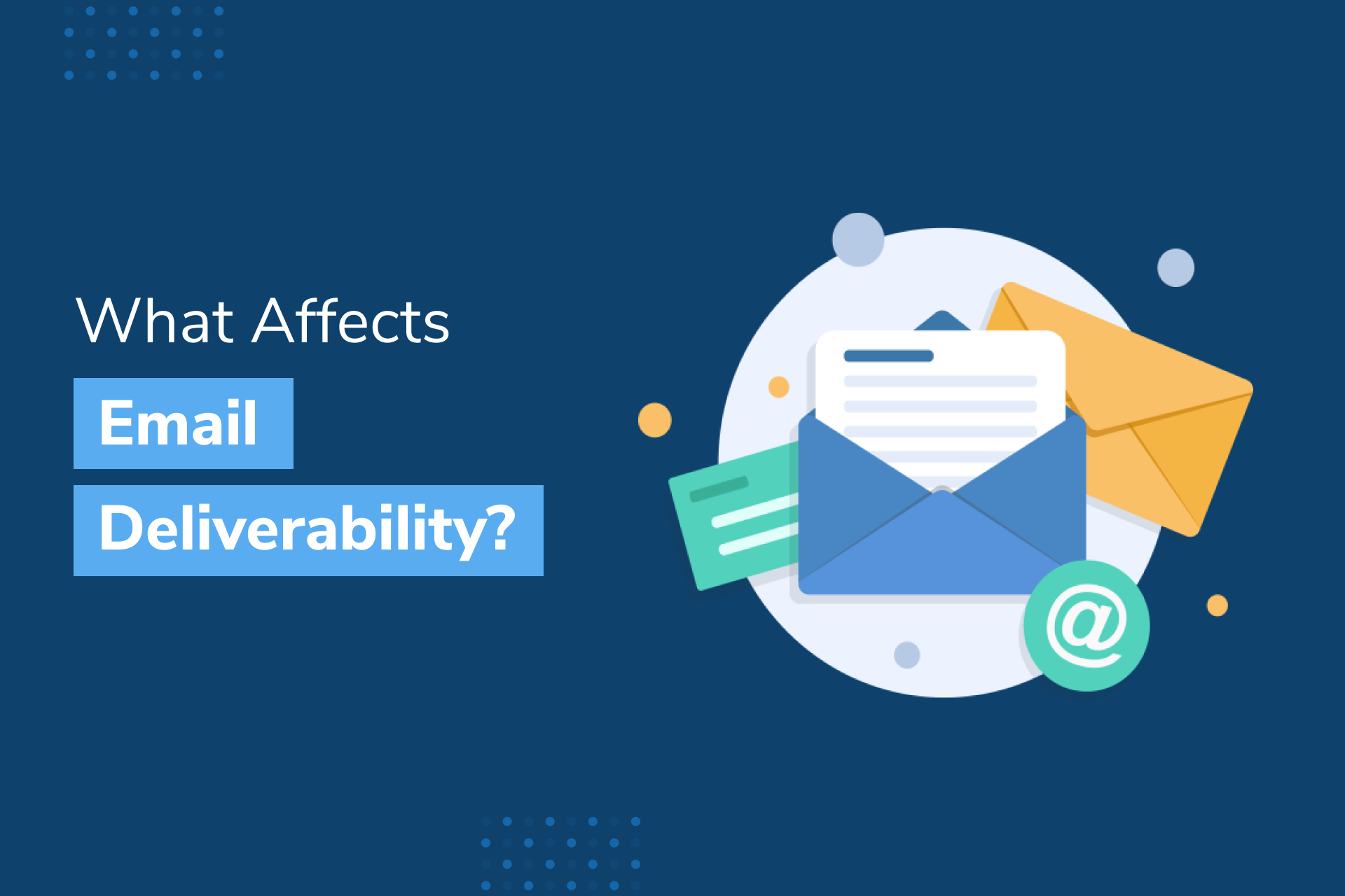 Key Factors That Impact Email Deliverability 