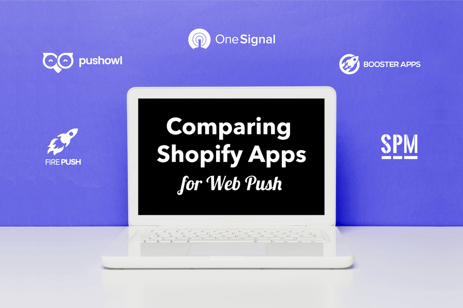Comparing Shopify Apps for Web Push