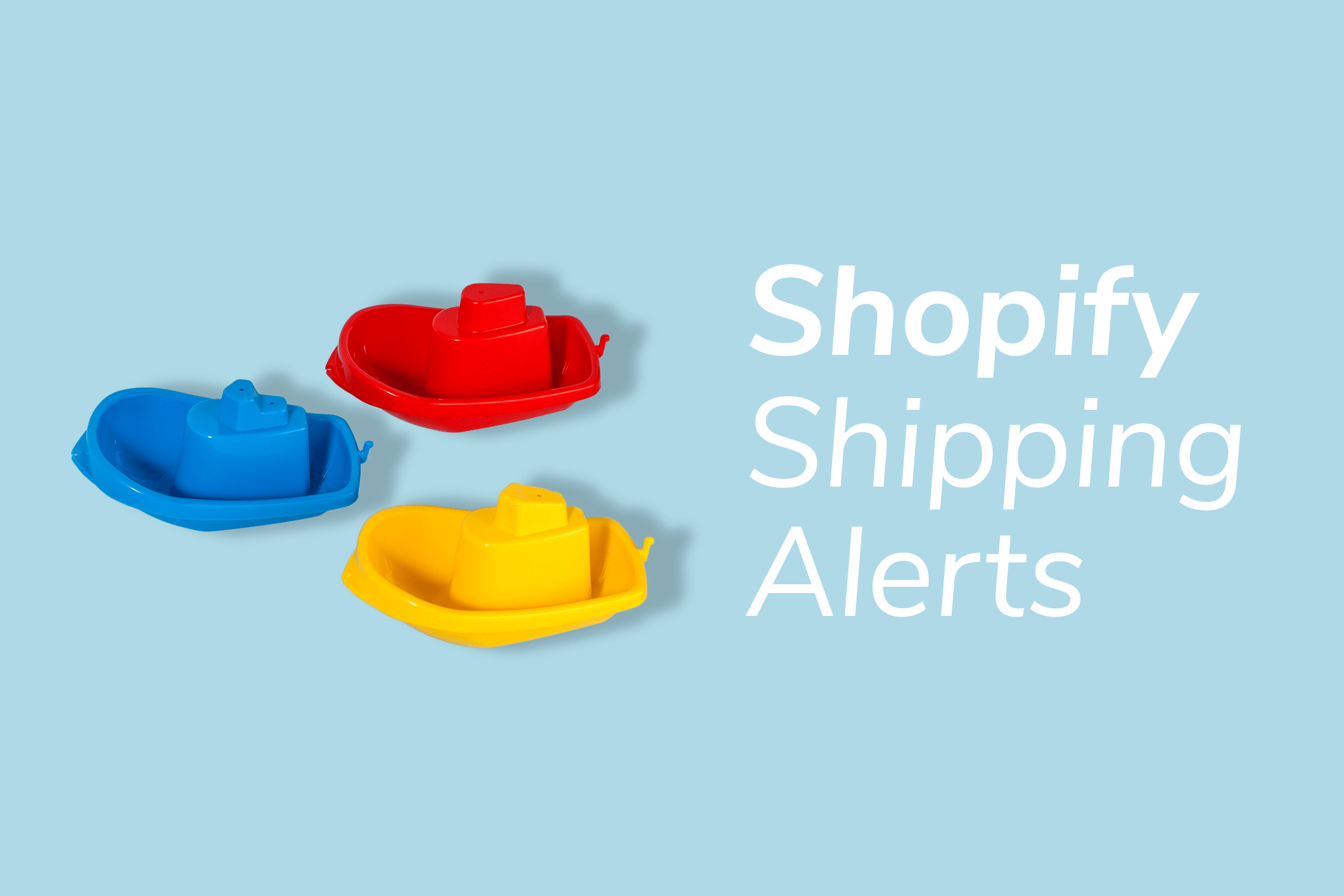 Improve Customer Experiences with Shopify Shipping Updates