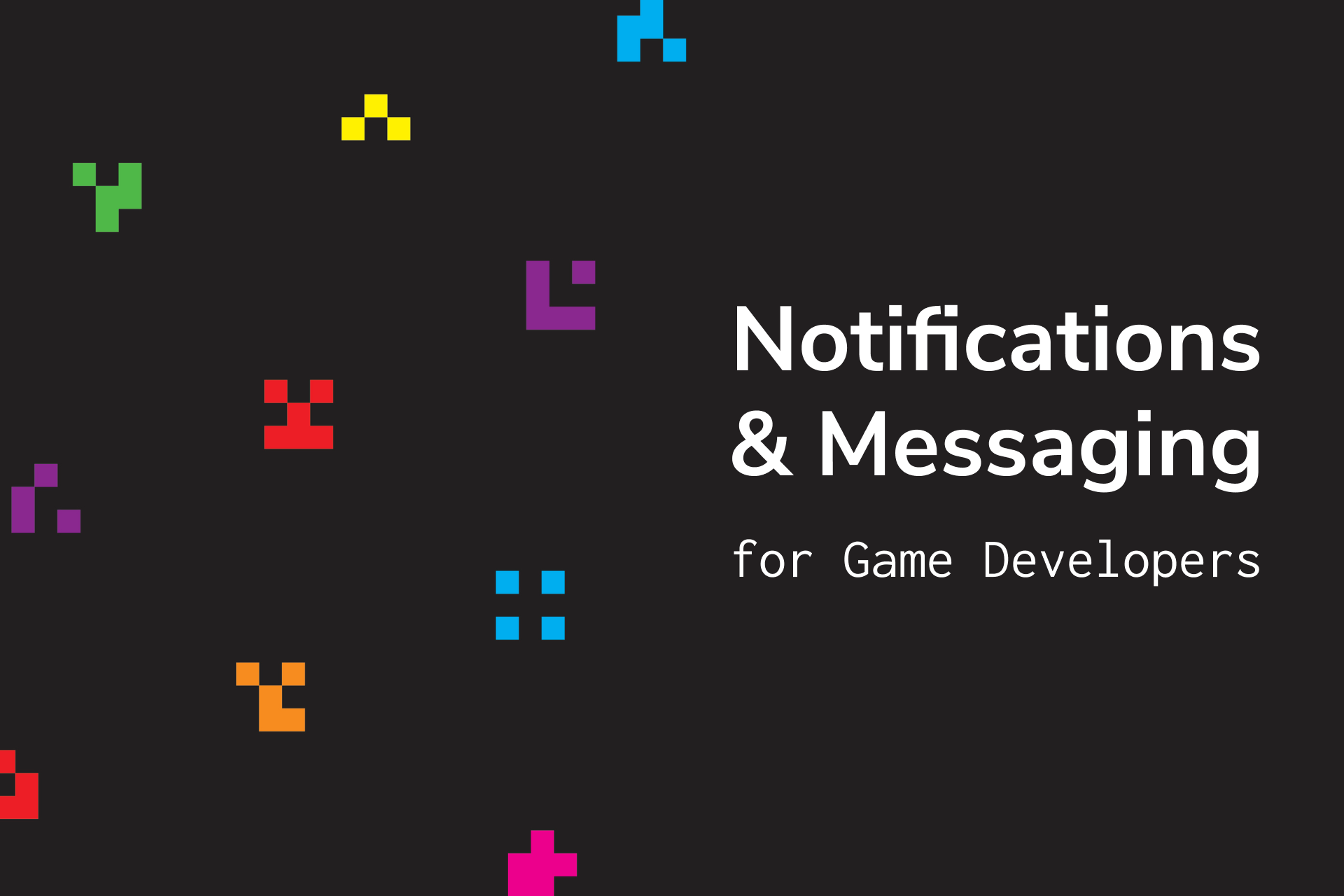 Everything Game Developers Need to Know about Push Notifications and Customer Messaging