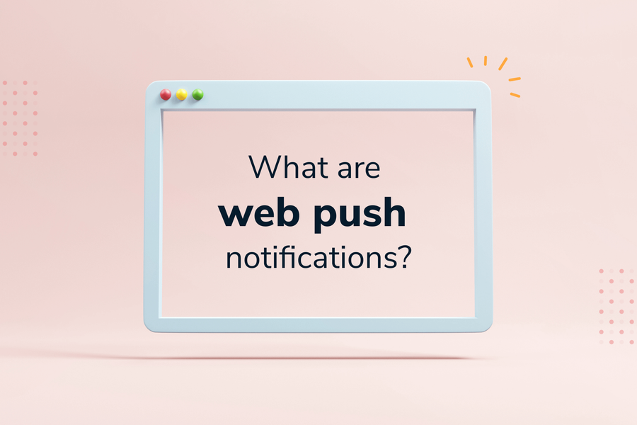 Web Push Notifications Explained