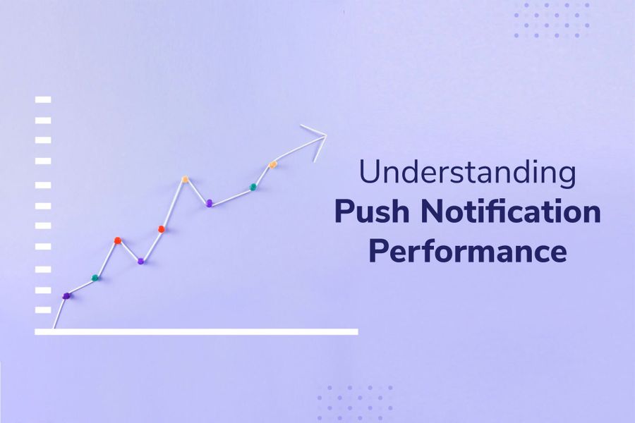 Guide to Understanding Push Notification Performance