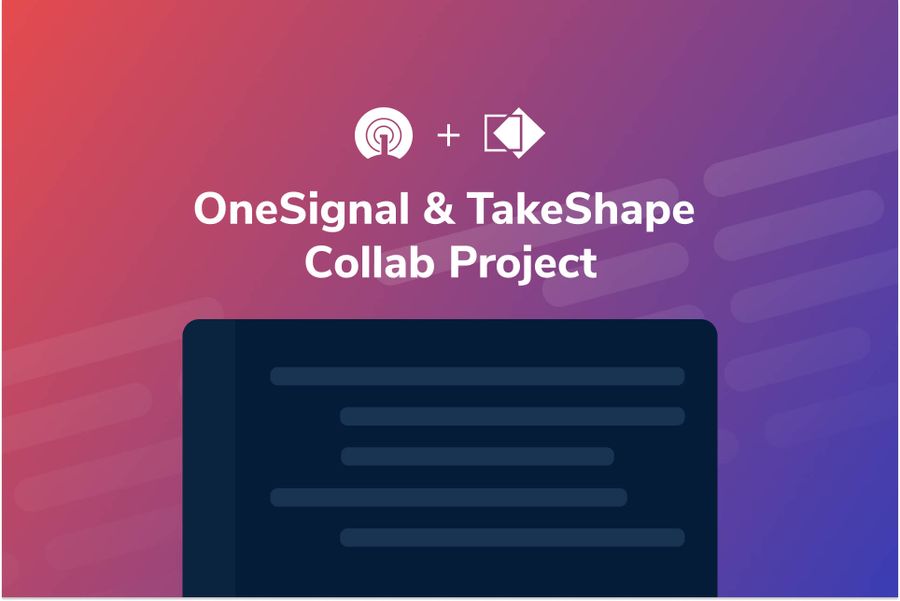 GraphQL and Push Notifications with OneSignal and TakeShape