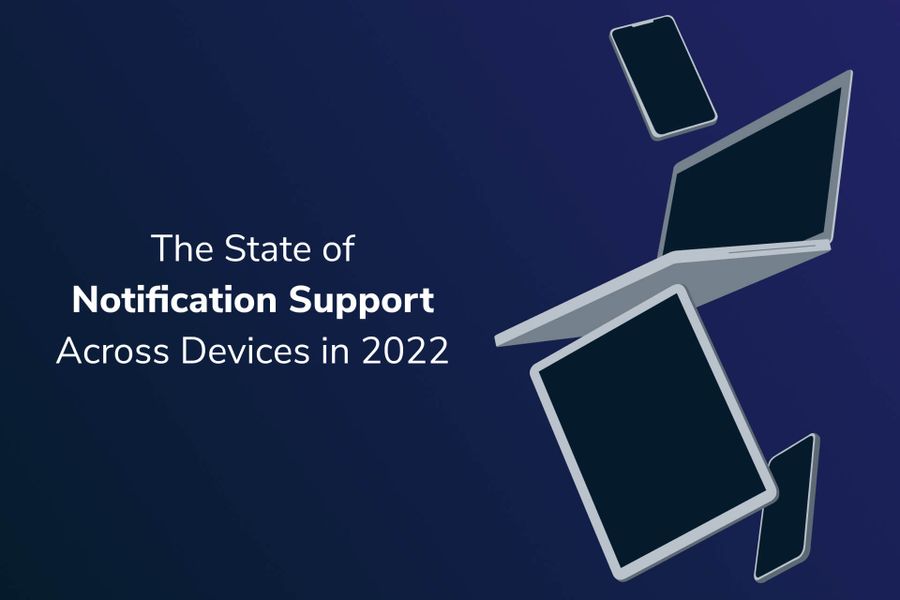 The State of Notification Support Across Popular Devices in 2022