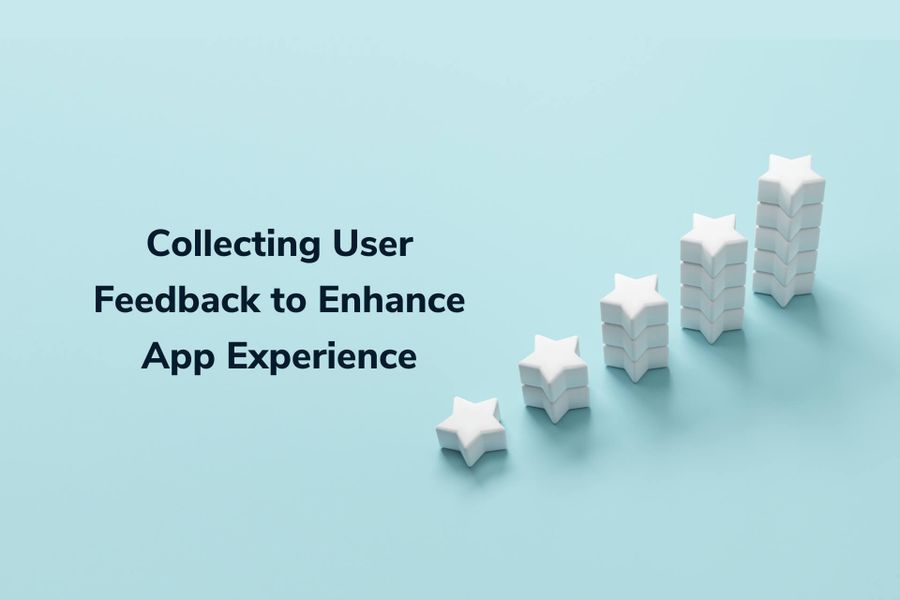 Collecting User Feedback To Enhance The App Experience
