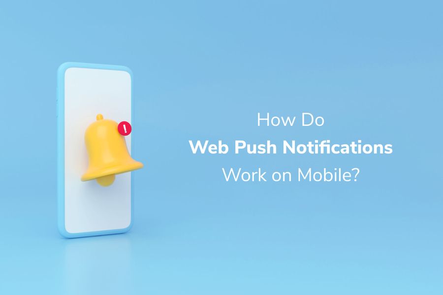 How do Web Push Notifications Work on Mobile Devices?