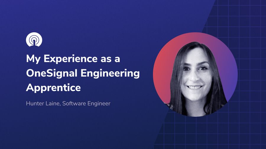 My Experience as a OneSignal Engineering Apprentice