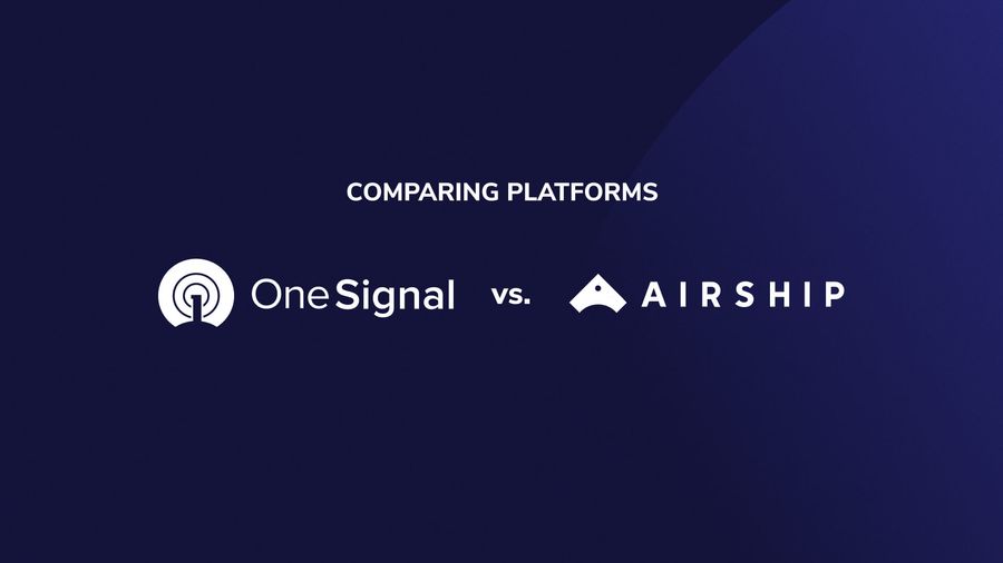Deciding Between OneSignal and Airship